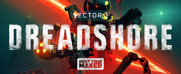 Meet Your Maker - Sector 1 - Dreadshore video game artwork image